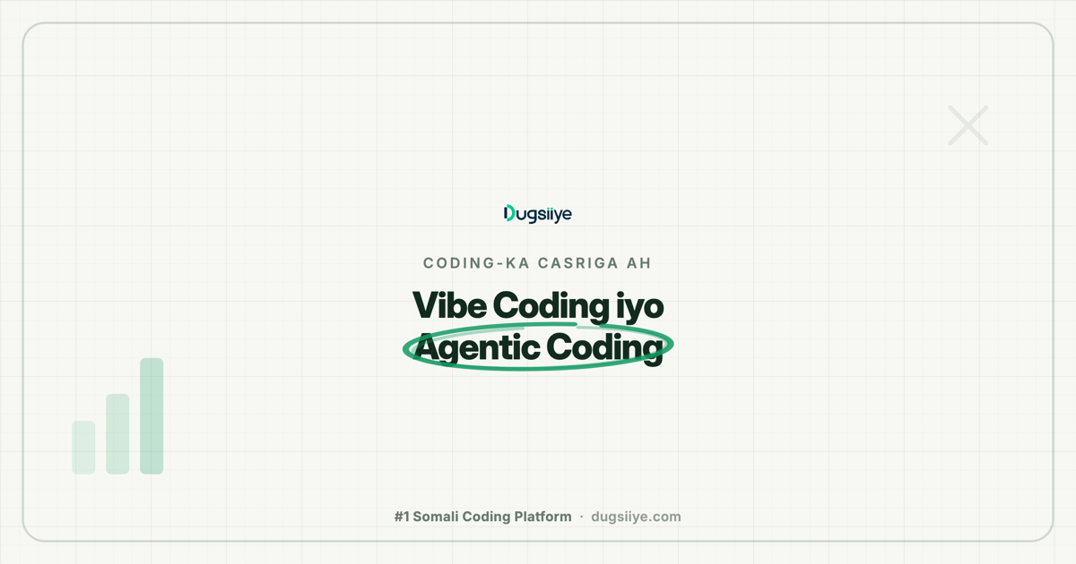 Vibe Coding iyo Agentic Coding: Farqiga iyo Afartii Xilli ee Coding-ka