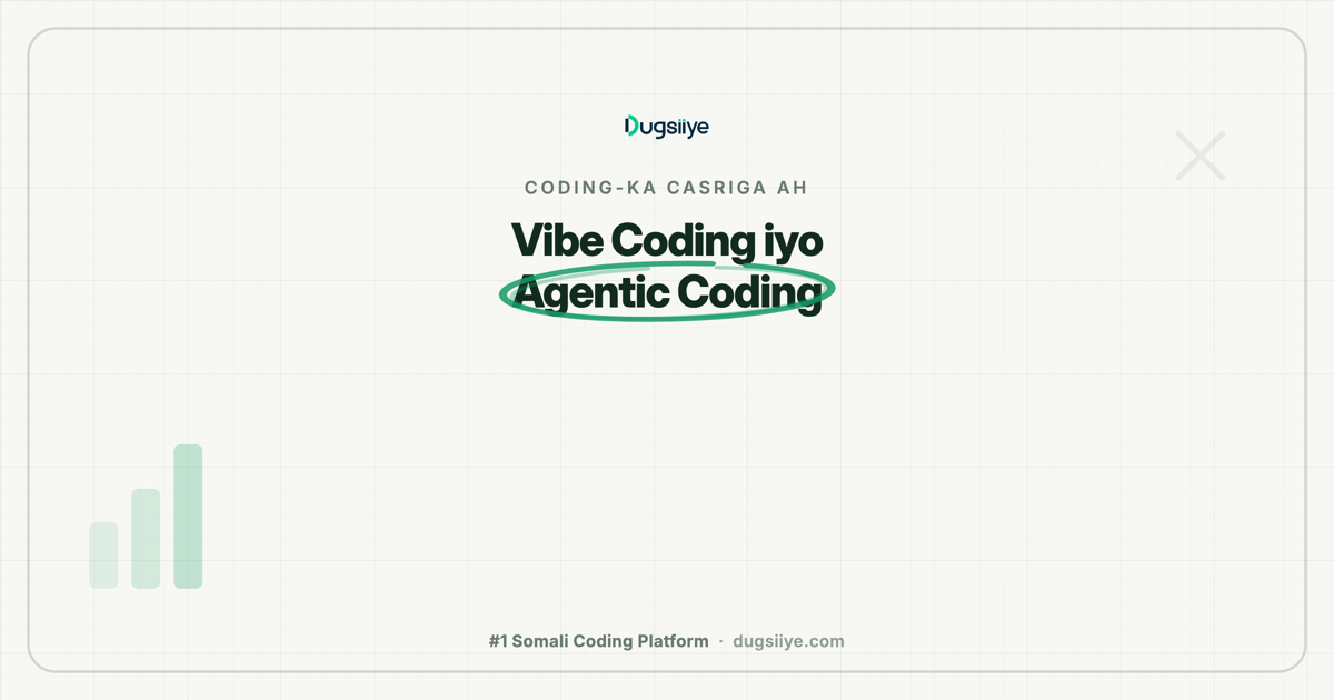 Vibe Coding iyo Agentic Coding: Farqiga iyo Afartii Xilli ee Coding-ka