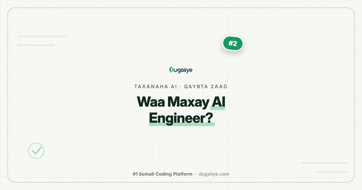 Waa Maxay AI Engineer? Farqiga AI Engineer, Data Scientist iyo ML Engineer
