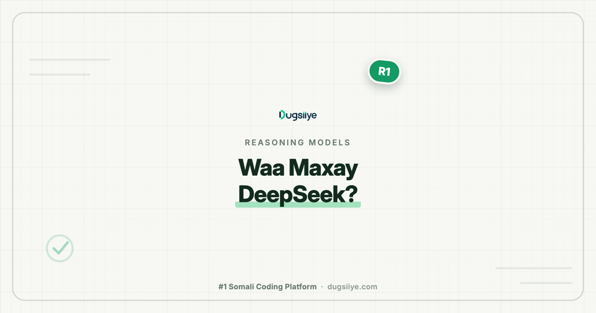 Waa Maxay DeepSeek? Model-ka Reasoning-ka ah ee Adduunka ka Qaylisiiyay